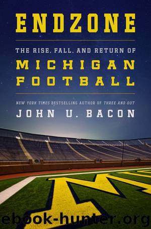 Endzone: The Rise, Fall, and Return of Michigan Football by John U. Bacon
