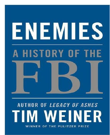 Enemies A History of the FBI by Weiner Tim
