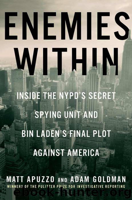 Enemies Within: Inside the NYPD's Secret Spying Unit and bin Laden's Final Plot Against America by Matt Apuzzo & Adam Goldman