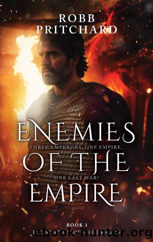 Enemies of the Empire: (Foundation of the Dragon Series: Book 3): A Gripping Historical War Fiction Book about Britannia and the Roman Empire. by Robb Pritchard