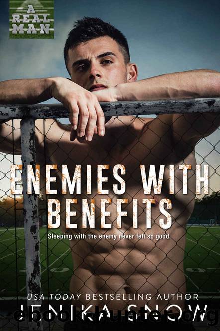 Enemies with Benefits: A Real Man by Snow Jenika