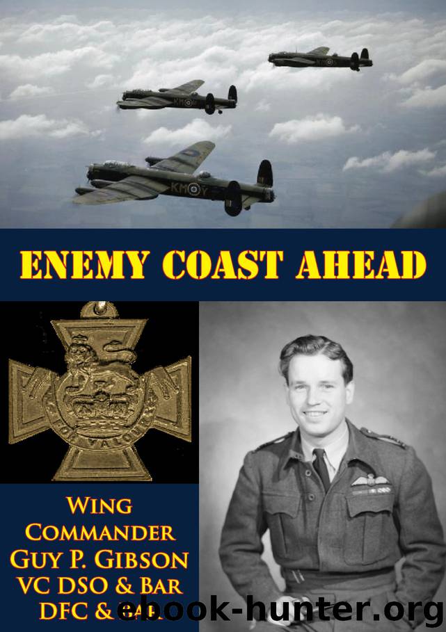 Enemy Coast Ahead [Illustrated Edition] by Wing Commander Guy P. Gibson VC DSO & Bar DFC & Bar