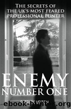 Enemy Number One: The Secrets of the UK's Most Feared Professional Punter by Patrick Veitch