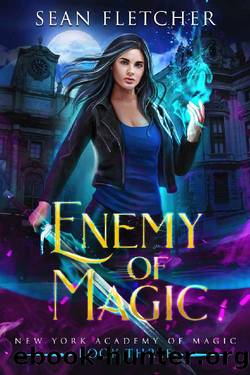 Enemy of Magic (New York Academy of Magic Book 3) by Sean Fletcher