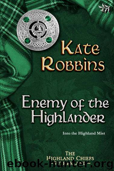 Enemy of the Highlander (The Highland Chiefs Series, book 3) by Kate Robbins