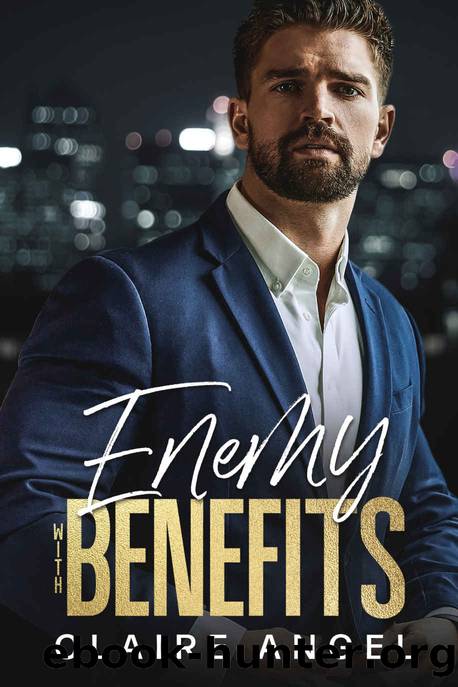 Enemy with Benefits: Enemies to Lovers Office Romance by Claire Angel