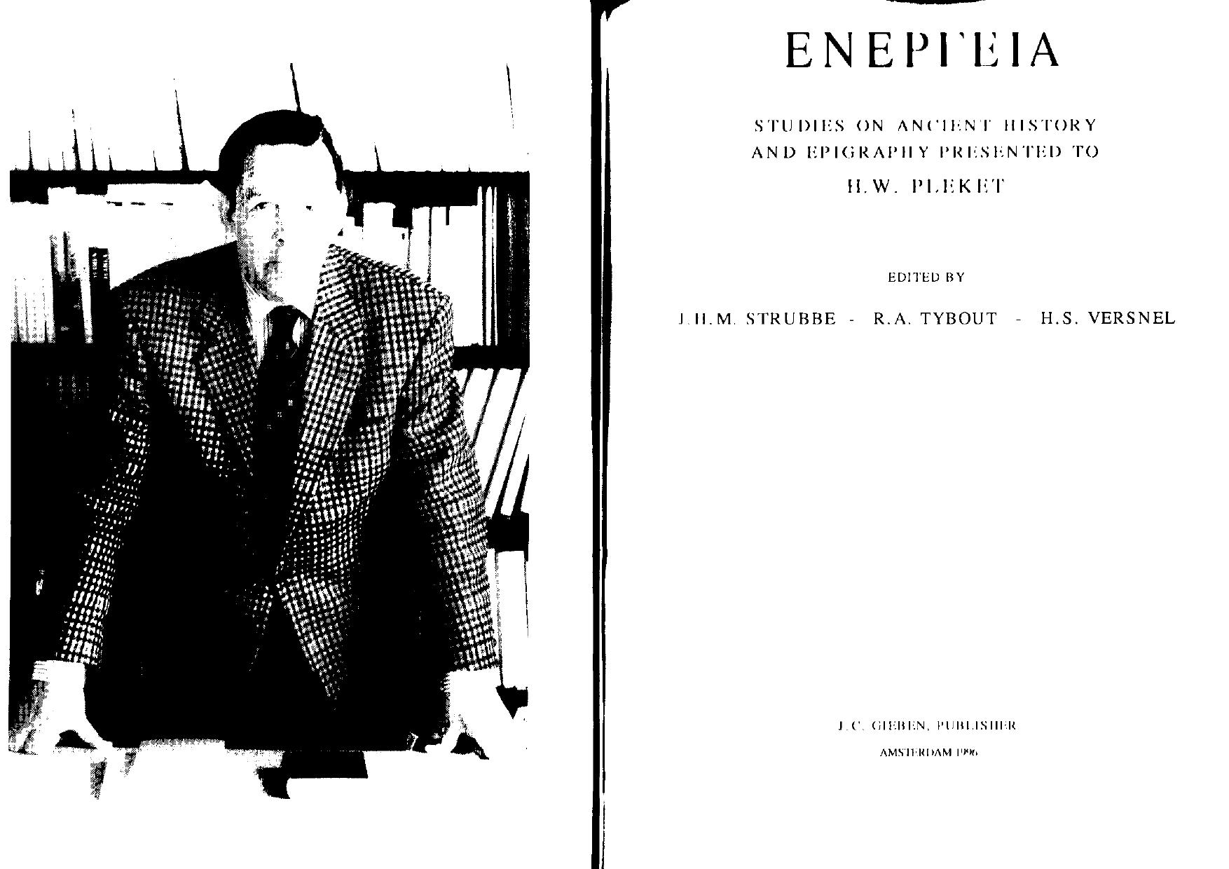 Energeia/ÎÎÎÎ¡ÎÎÎÎ: studies on ancient history and epigraphy presented to H.W. Pleket by Johan H M Strubbe; Rolf Albert Tybout; Hendrick Simon Versnel