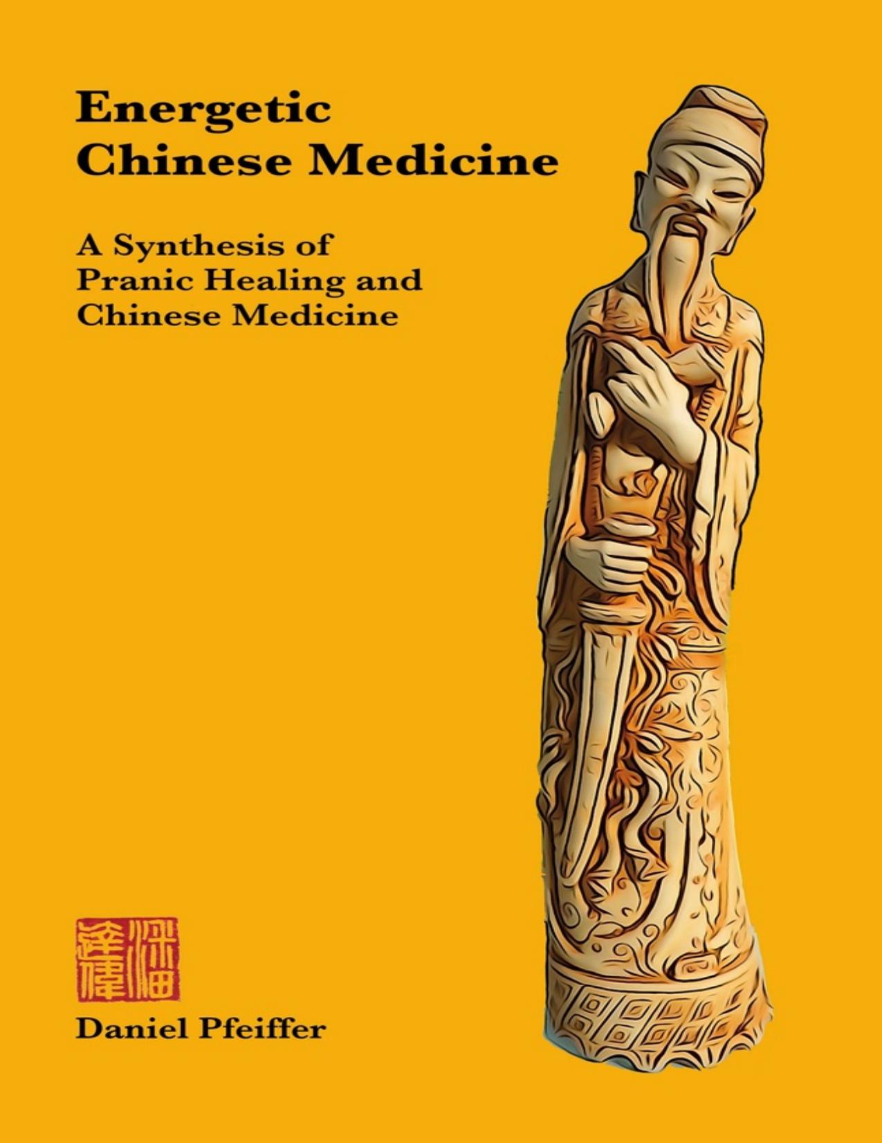 Energetic Chinese Medicine by Daniel Pfeiffer