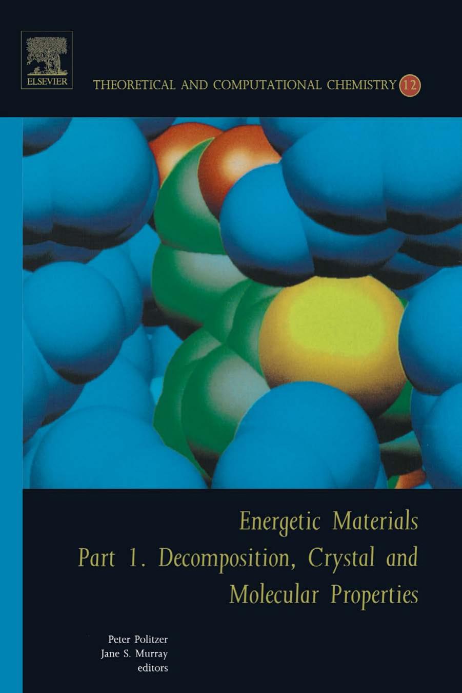 Energetic Materials, Volume 12: Part 1. Decomposition, Crystal and Molecular Properties (Theoretical and Computational Chemistry) by P.A. Politzer JS Murray