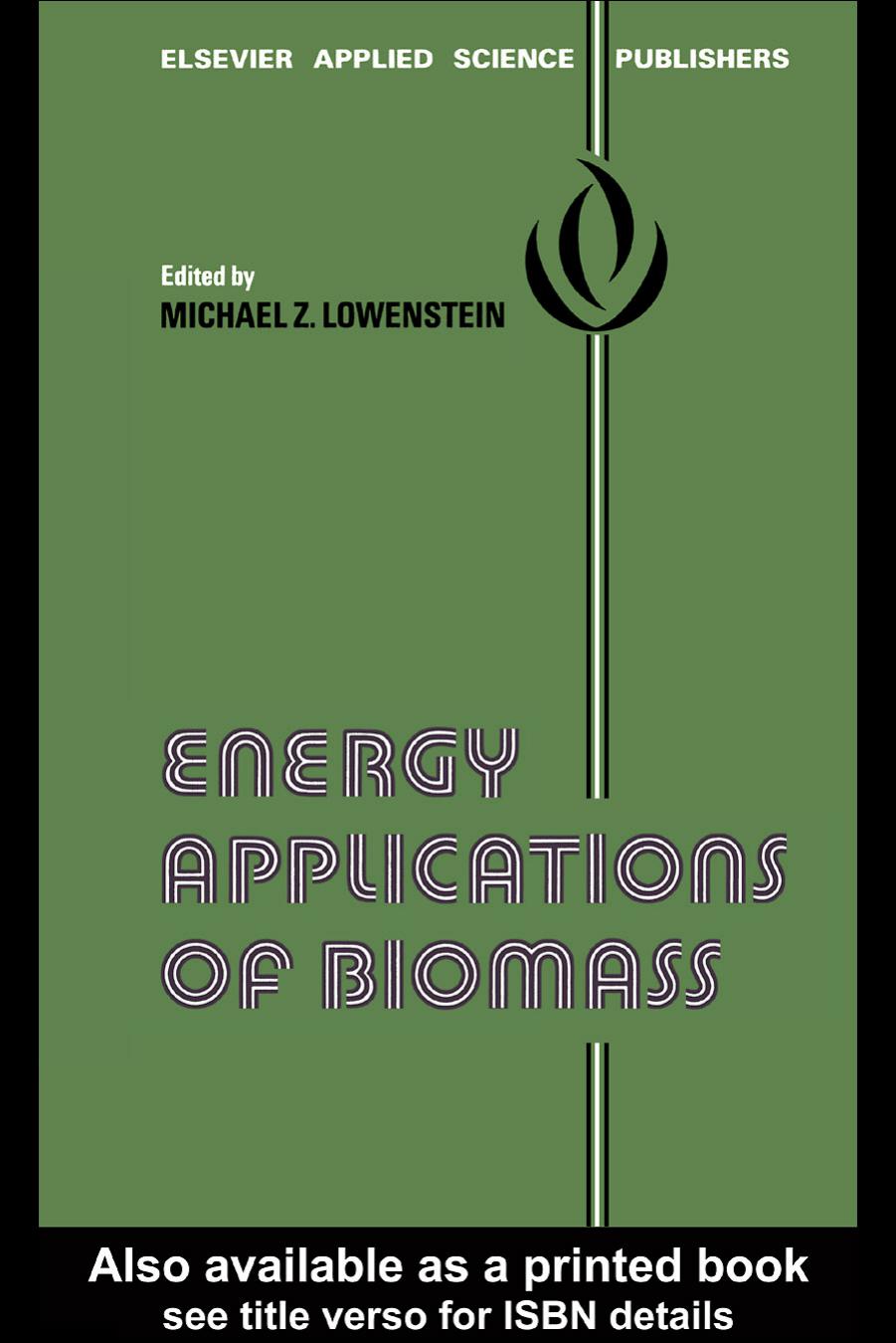 Energy Applications of Biomass by MICHAEL Z.LOWENSTEIN (edt)