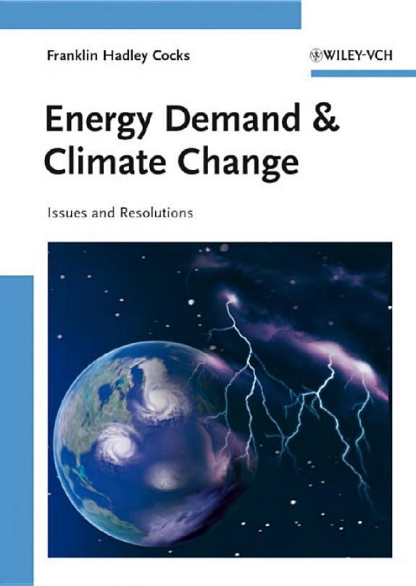 Energy Demand and Climate Change: Issues and Resolutions by Franklin Hadley Cocks