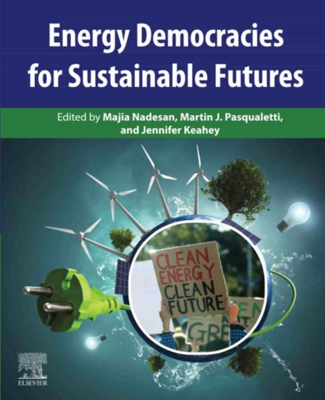 Energy Democracies for Sustainable Futures by Majia Nadesan Martin J. Pasqualetti Jennifer Keahey