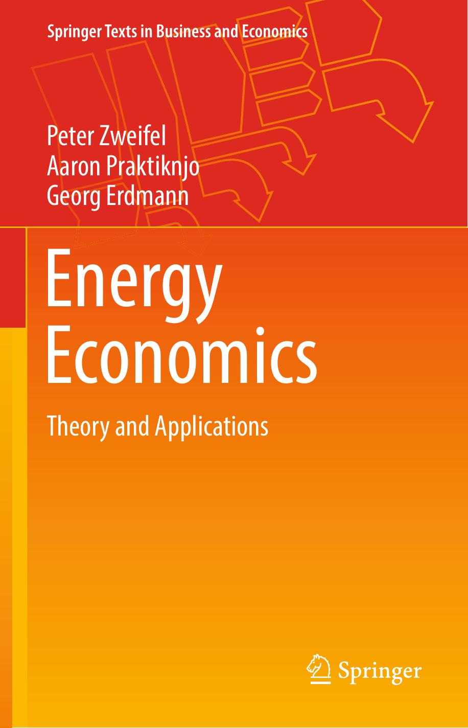 Energy Economics: Theory and Applications (Springer Texts in Business and Economics) by Unknow