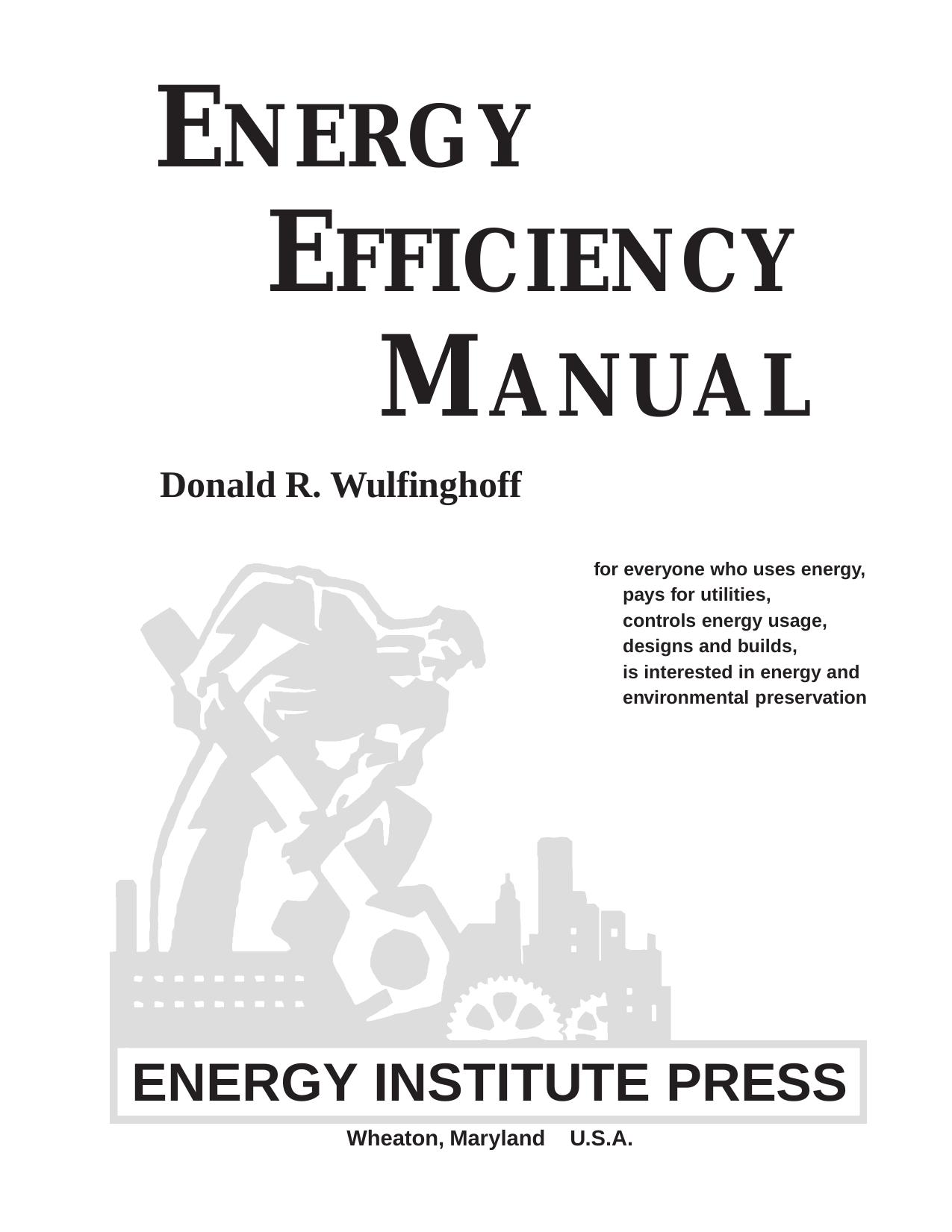 Energy Efficiency Manual by Wulfinghoff Donald R