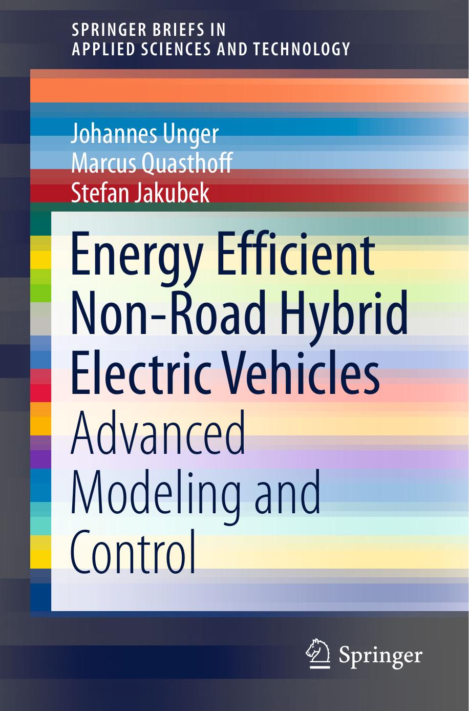 Energy Efficient Non-Road Hybrid Electric Vehicles by Advanced Modeling & Control