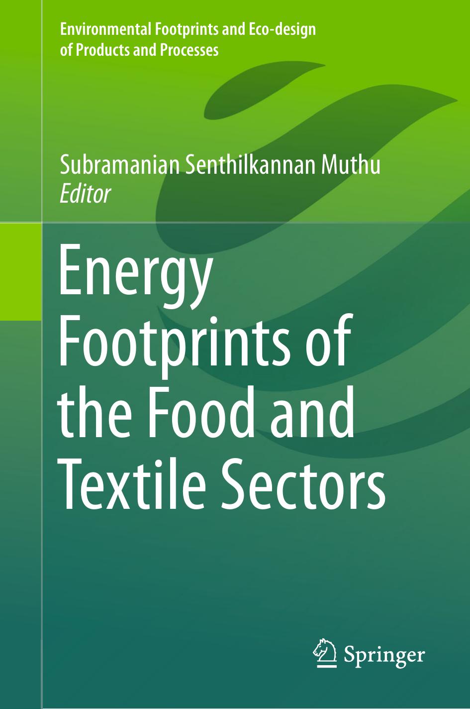 Energy Footprints of the Food and Textile Sectors by Subramanian Senthilkannan Muthu