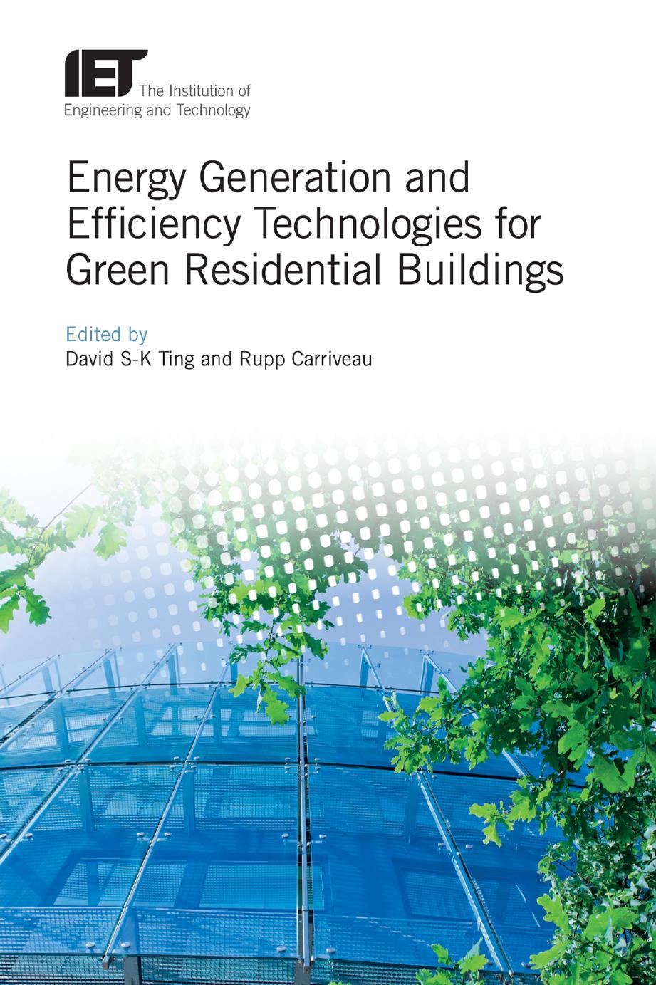 Energy Generation and Efficiency Technologies for Green Residential Buildings (Energy Engineering) by David S-K. Ting Rupp Carriveau