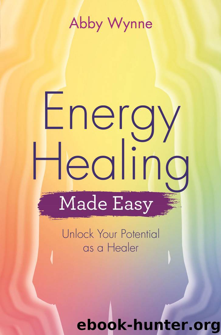 Energy Healing Made Easy by Abby Wynne