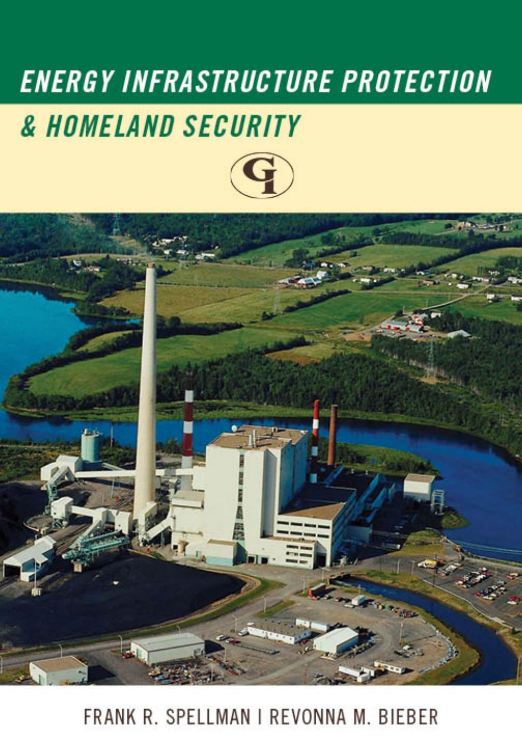 Energy Infrastructure Protection and Homeland Security by Frank R. Spellman