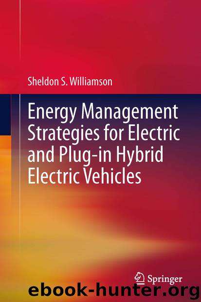 Energy Management Strategies for Electric and Plug-in Hybrid Electric Vehicles by Sheldon S. Williamson