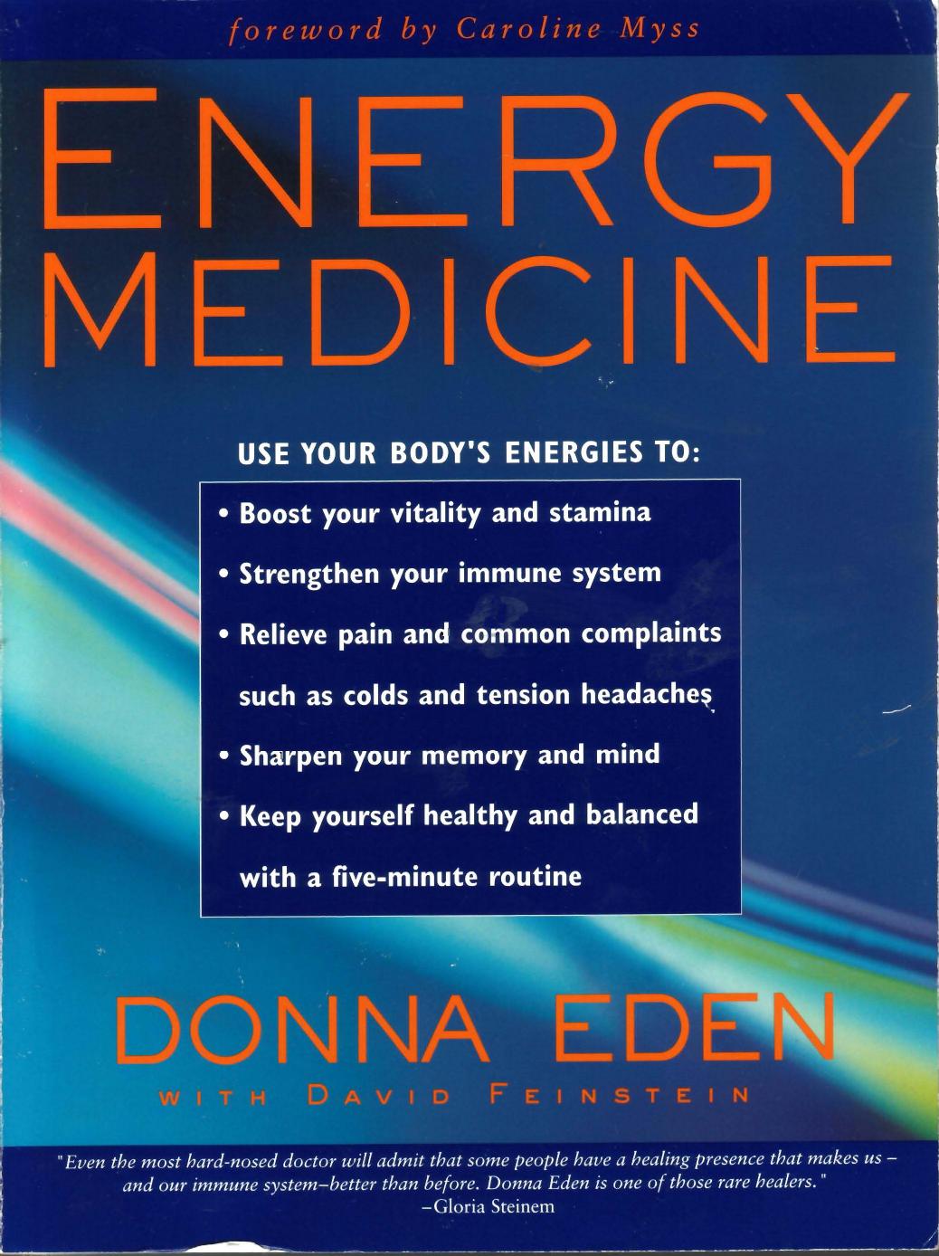 Energy Medicine: balance your body's energies for optimum health, joy, and vitality by Donna Eden