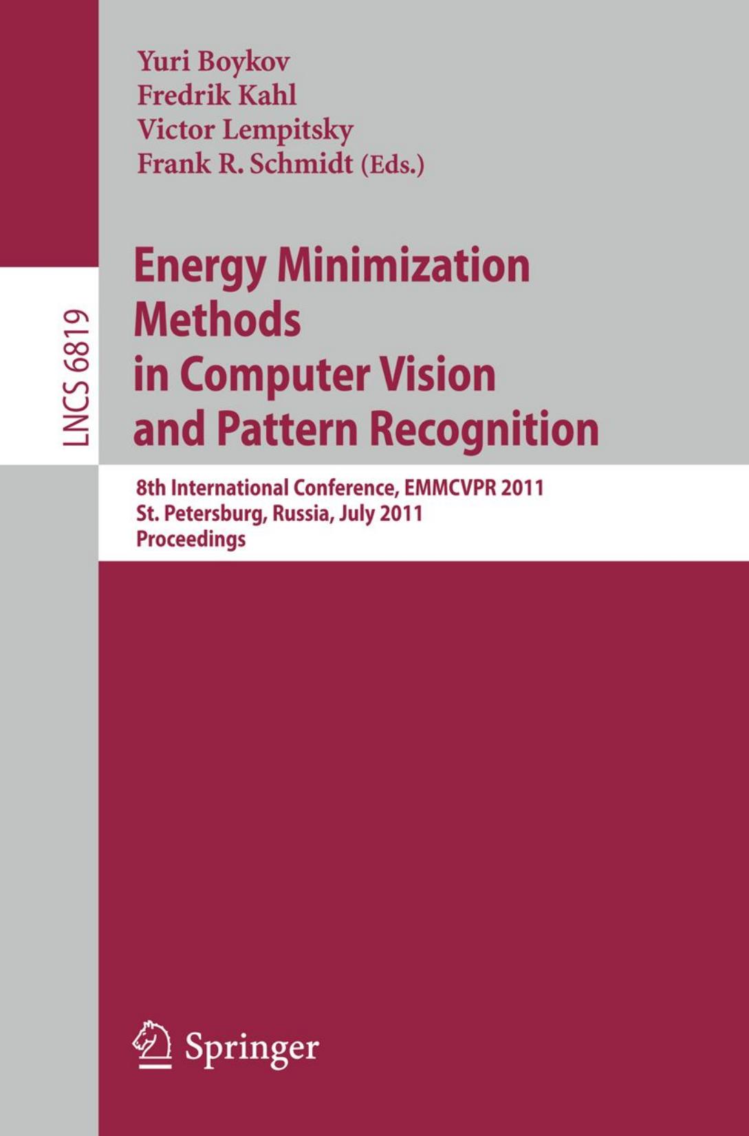 Energy Minimization Methods in Computer Vision and Pattern Recognition: 8th International Conference, EMMCVPR 2011, St. Petersburg, Russia, July 25-27, 2011. Proceedings by unknow