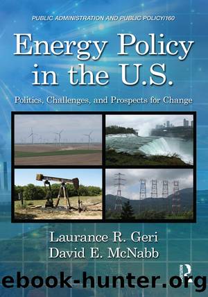 Energy Policy in the U.S.: Politics, Challenges, and Prospects for Change by Laurance R. Geri & David E. McNabb