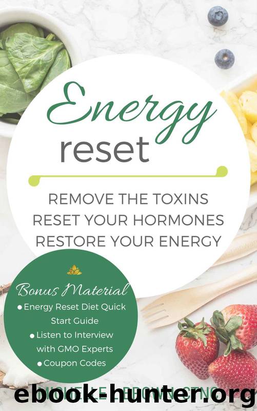 Energy Reset: Remove the Toxins, Reset Your Hormones, Restore Your Energy by Michelle Brown