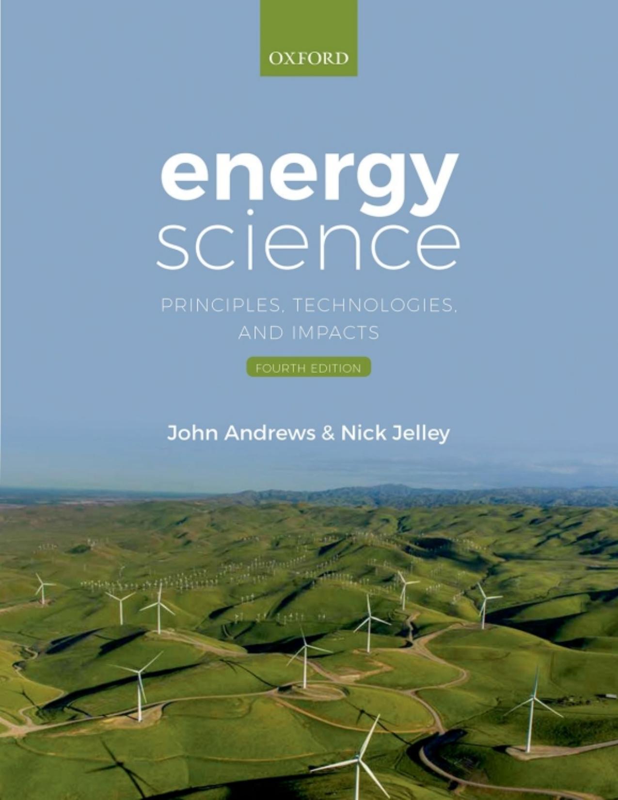 Energy Science Principles, Technologies, and Impacts by John Andrews Nick Jelley