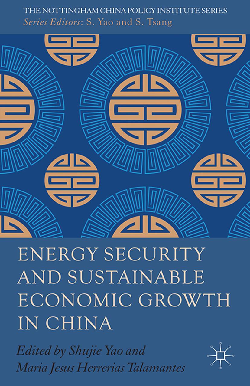 Energy Security and Sustainable Economic Growth in China by Shujie Yao Maria Jesus Herrerias (eds.)