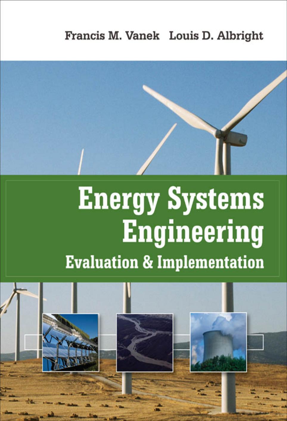 Energy Systems Engineering Evaluation and Implementation by Francis Vanek Louis Albright