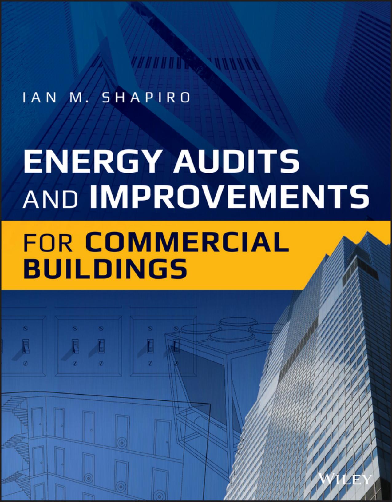 Energy audits and improvements for commercial buildings : a guide for energy managers and energy auditors by Shapiro Ian M