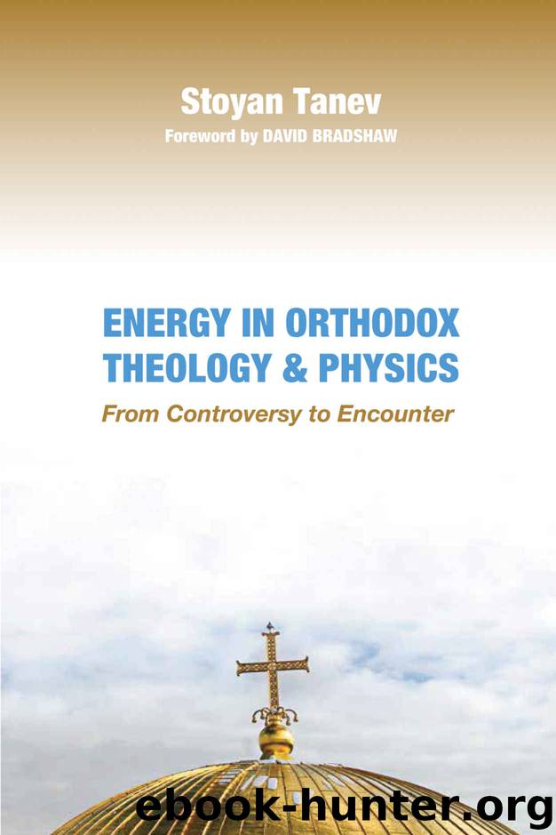 Energy in Orthodox Theology and Physics: From Controversy to Encounter by Stoyan Tanev