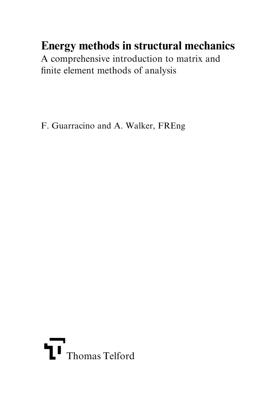 Energy methods in structural mechanics : a comprehensive introduction to matrix and finite element methods of analysis by Federico Guarracino Alastair C. Walker