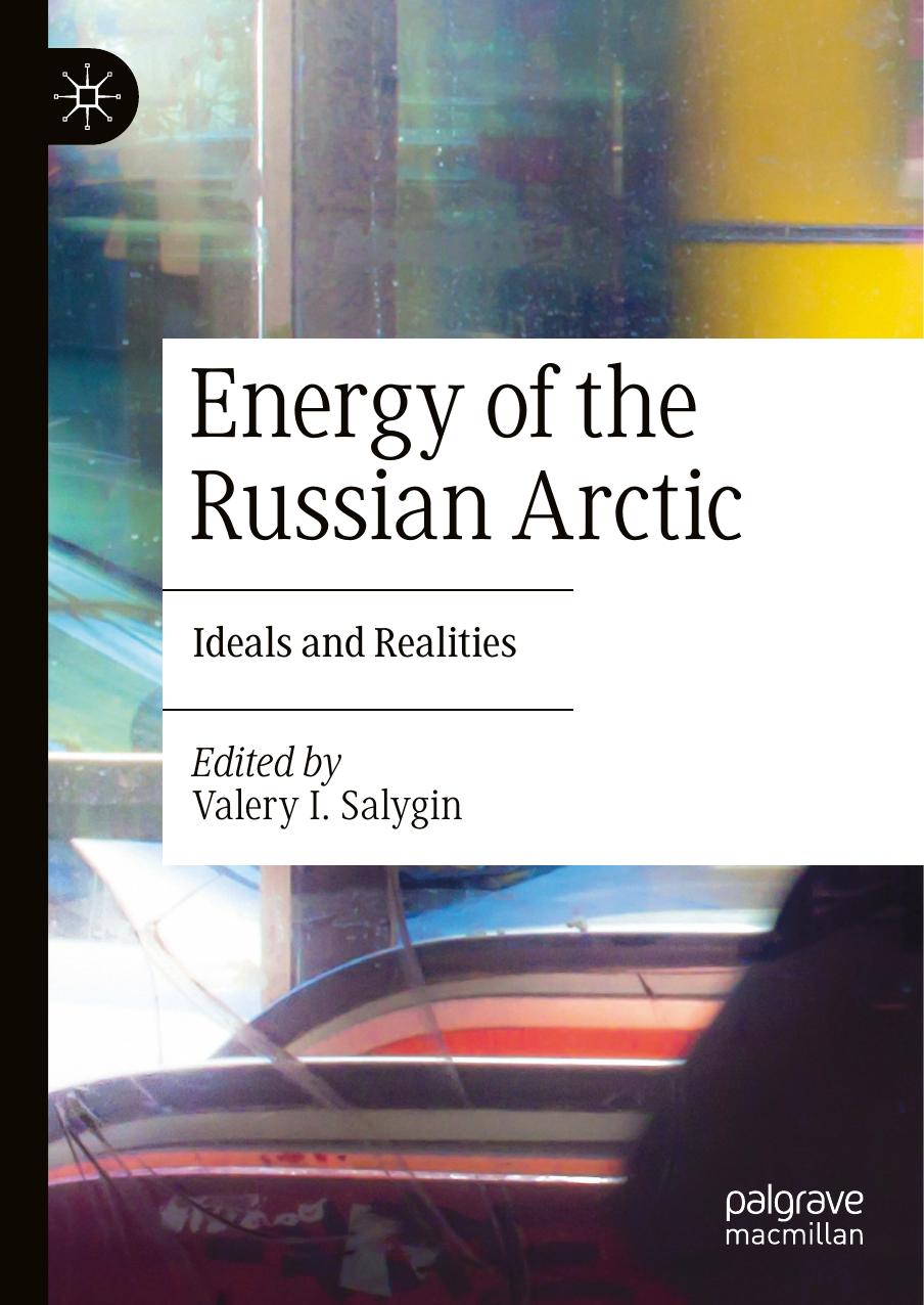 Energy of the Russian Arctic: Ideals and Realities by Valery I. Salygin