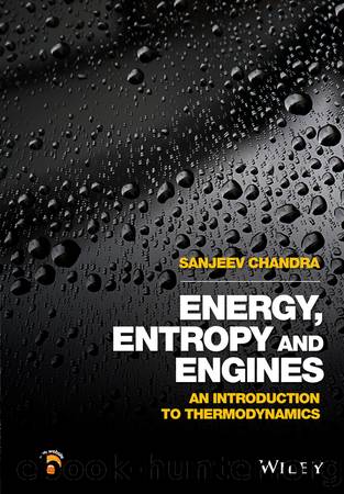 Energy, Entropy and Engines by Chandra Sanjeev;