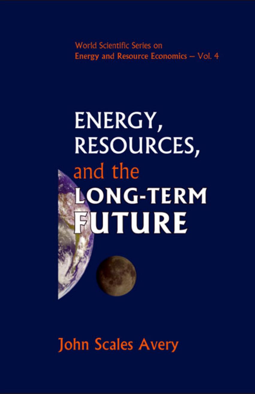Energy, Resources, And The Long-term Future by John Scales Avery