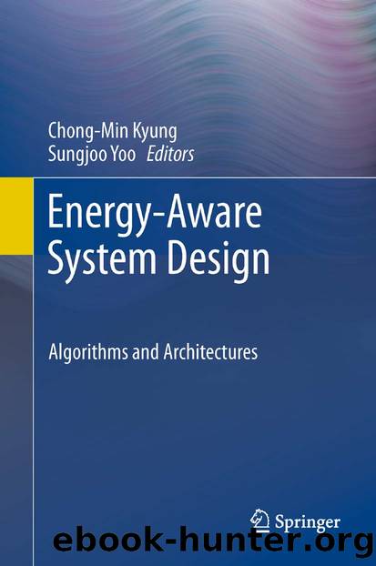 Energy-Aware System Design by Chong-Min Kyung & Sungjoo Yoo