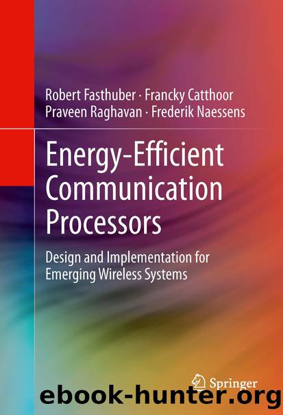 Energy-Efficient Communication Processors by Robert Fasthuber Francky Catthoor Praveen Raghavan & Frederik Naessens