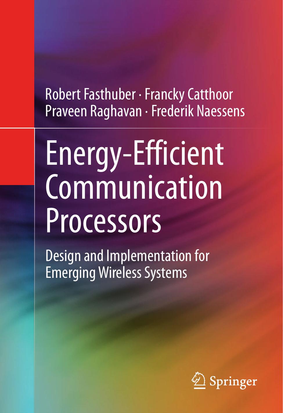 Energy-Efficient Communication Processors: Design and Implementation for Emerging Wireless Systems by Unknow