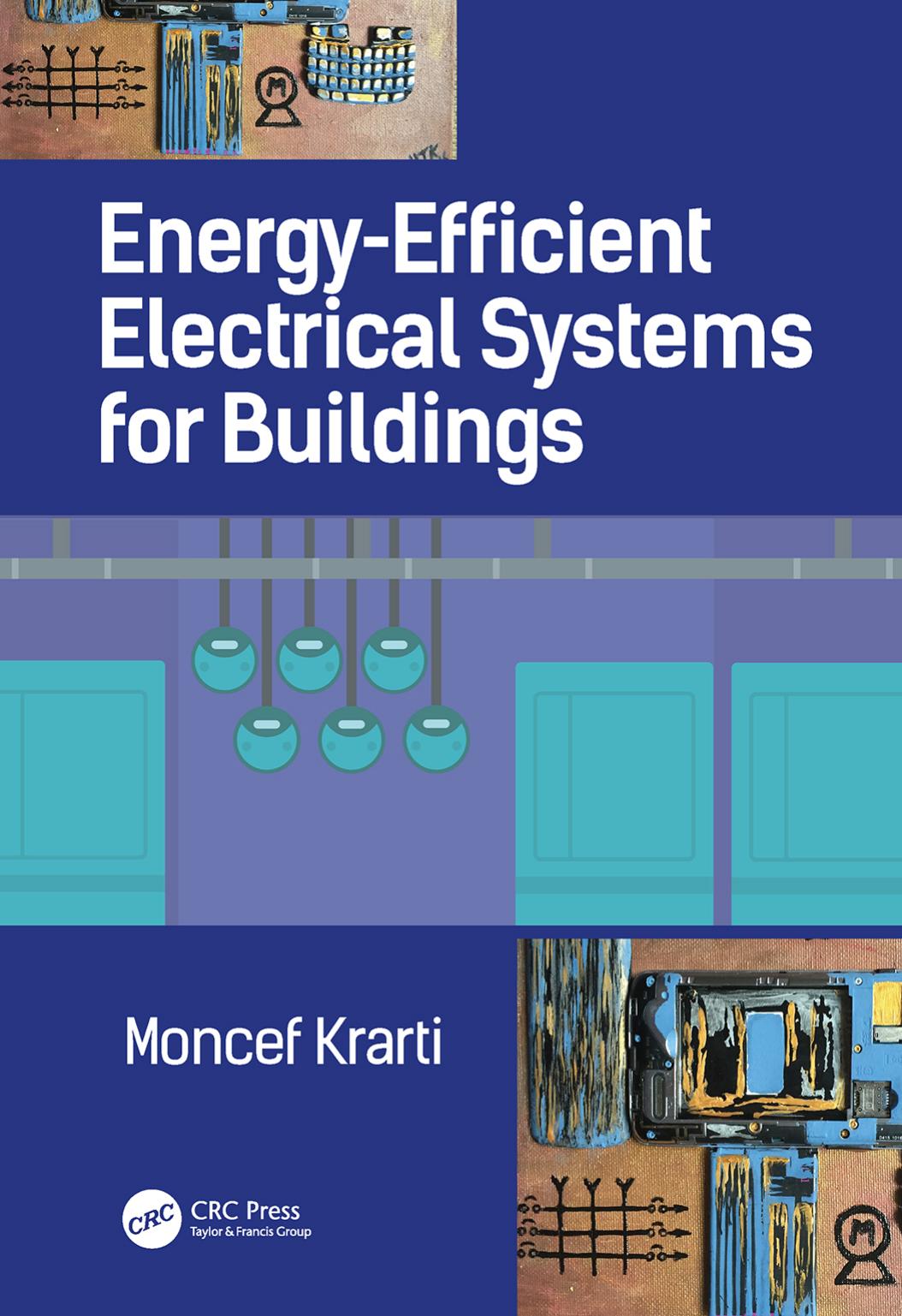 Energy-Efficient Electrical Systems for Buildings by Moncef Krarti