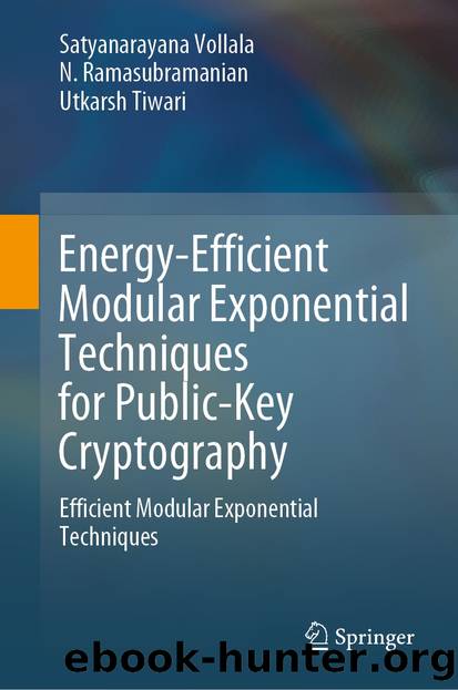Energy-Efficient Modular Exponential Techniques for Public-Key Cryptography by Satyanarayana Vollala & N. Ramasubramanian & Utkarsh Tiwari