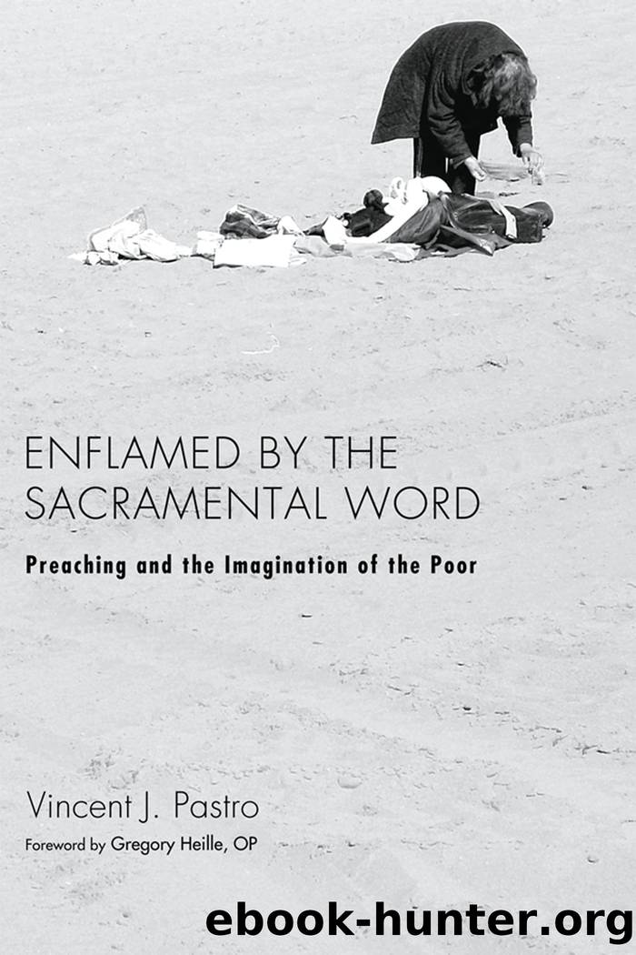 Enflamed by the Sacramental Word: Preaching and the Imagination of the Poor by Vincent J. Pastro