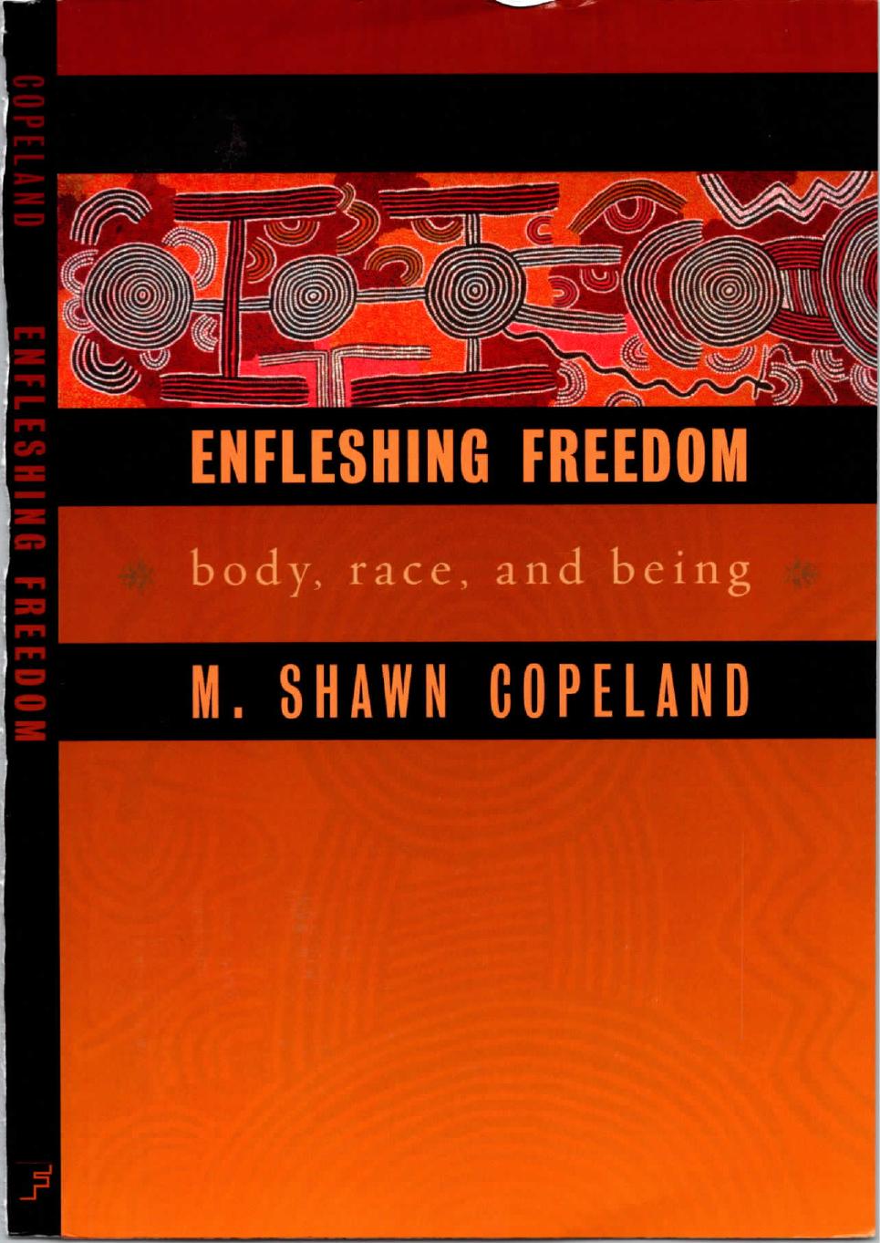 Enfleshing freedom: body, race, and being by M. Shawn Copeland