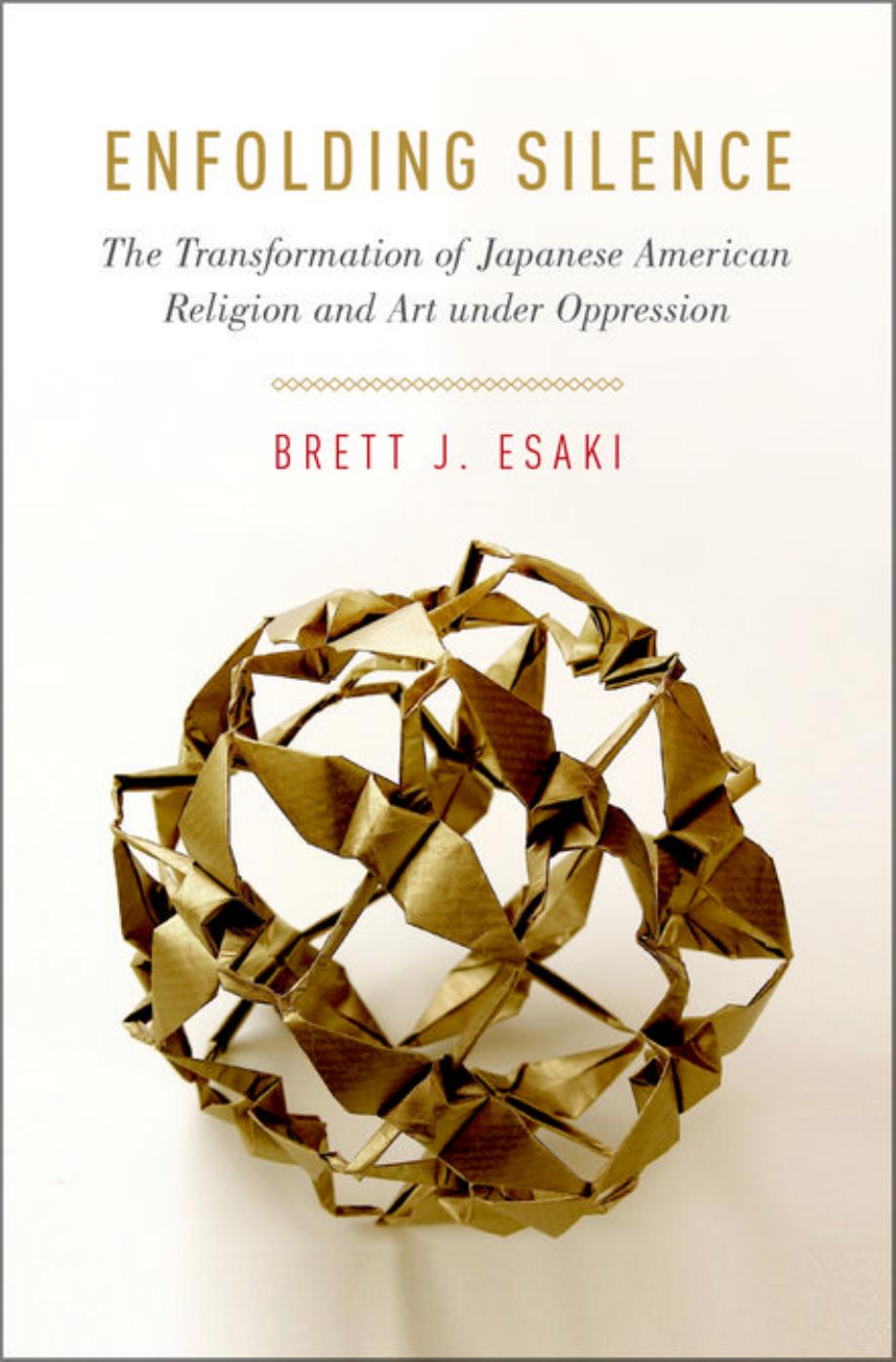 Enfolding Silence: The Transformation of Japanese American Religion and Art under Oppression (repost) by Unknow
