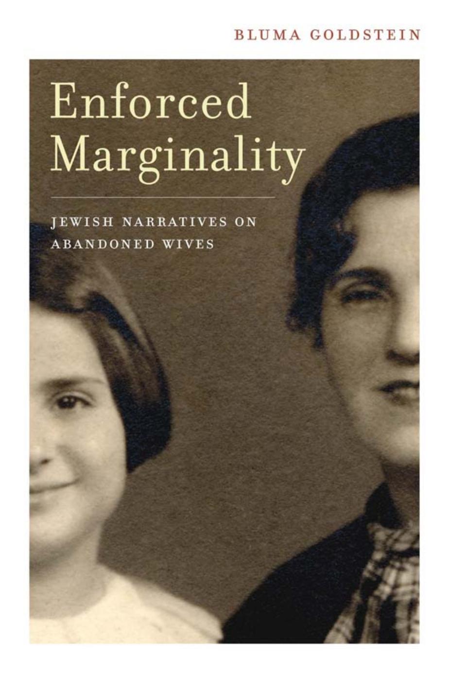 Enforced Marginality: Jewish Narratives on Abandoned Wives (S. Mark Taper Foundation Imprint in Jewish Studies) by Bluma Goldstein