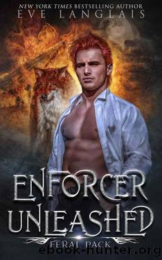 Enforcer Unleashed (Feral Pack Book 3) by Eve Langlais