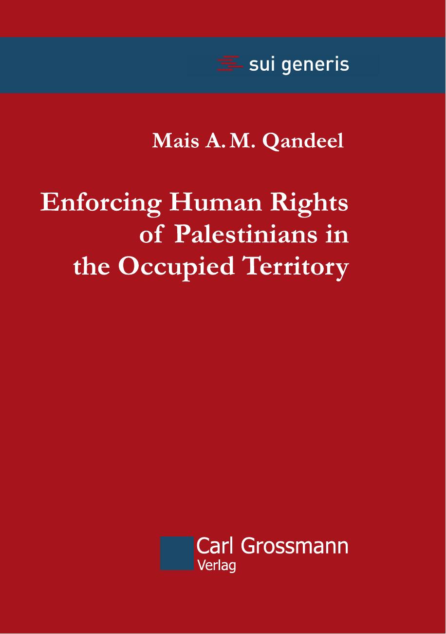 Enforcing Human Rights of Palestinians in the Occupied Territory by Mais A.M. Qandeel