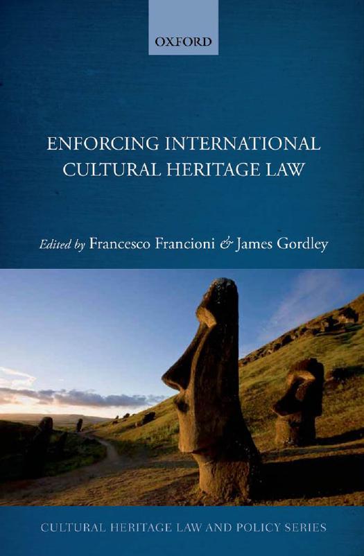 Enforcing International Cultural Heritage Law by Francesco Francioni James Gordley