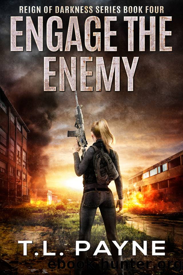Engage the Enemy: A Post Apocalyptic EMP Survival Thriller (Reign of Darkness Series, Book 4) by T. L. Payne